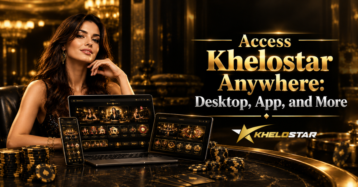 Gold-themed gaming banner with a woman, laptop, tablet, and phone screens, featuring the Khelostar logo and text "Access Khelostar Anywhere: Desktop, App, and More."